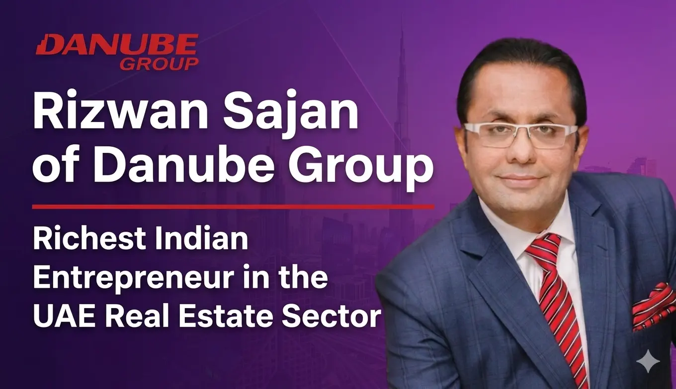 Rizwan Sajan - CEO and Founder Danube Group